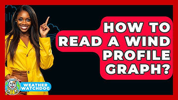 How To Read A Wind Profile Graph? - Weather Watchdog