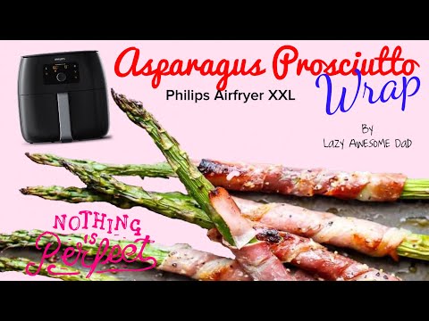 Easy Asparagus wrapped with Prosciutto or bacon recipe in Philips AirFryer XXL Avance - Homemade