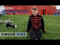 Going to the circus to learn to behave  circus kids our secret world  s1e03  beyond documentary