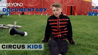 Going To The Circus To Learn To Behave | Circus Kids: Our Secret World | S1E03 | Beyond Documentary