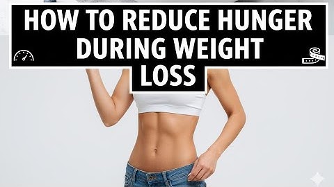 How To Reduce Hunger While Dieting (Backed by Science)