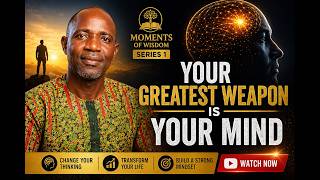 Celebrity Moment of Wisdom Series 1: Your Greatest Weapon is Your Mind Wealth