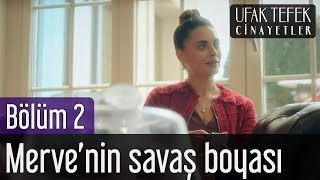 Ufak Tefek Cinayetler 2. Bölüm - Merve'nin Savaş Boyası