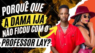 Porquê que a Dama ija Não Ficou Com Professor Lay?