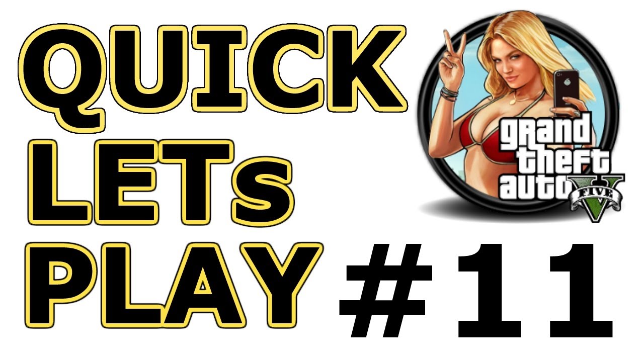 GTA 5: Quick Lets Play #11 Live Comm (Best Parts O