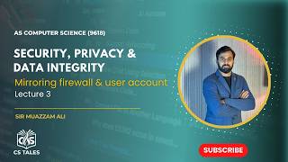 AS CS (9618) | Security , Privacy & Data Integrity | Firewall & User Account | Lecture 3 | Paper 1