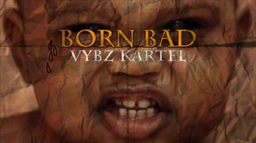 🔥 Vybz Kartel - Born Bad [Official Audio] March 2017 🔥