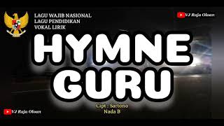 HYMNE GURU. Lagu Pendidikan Nasional Ciptaan Sartono. Vokal Lirik Nada B