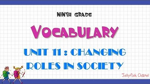 Từ vựng tiếng Anh lớp 9 - Unit 11 Changing roles in society - Chương trình mới