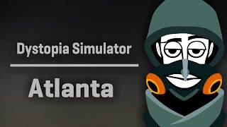 Incredibox | Dystopia Simulator | Atlanta 「 Beta 」