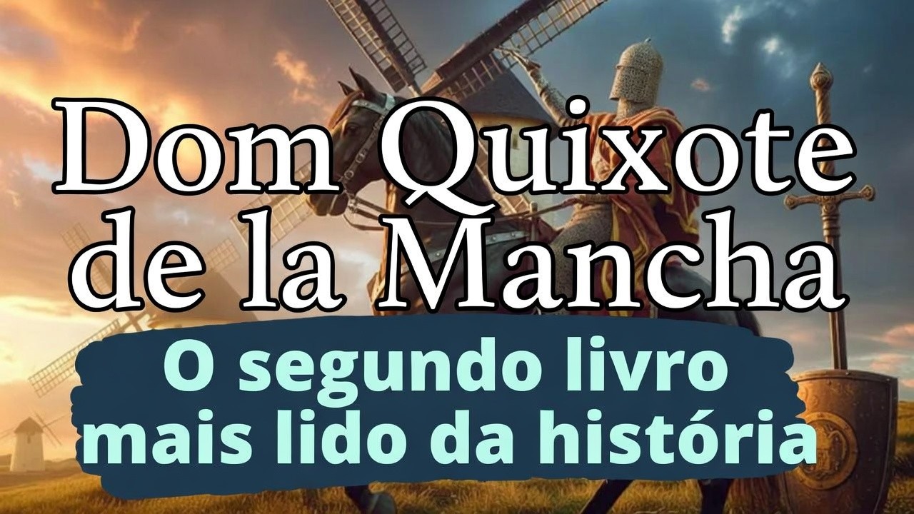 Livro em minutos: Dom Quixote - Resumo e Análise do Clássico ⚔️🛡️