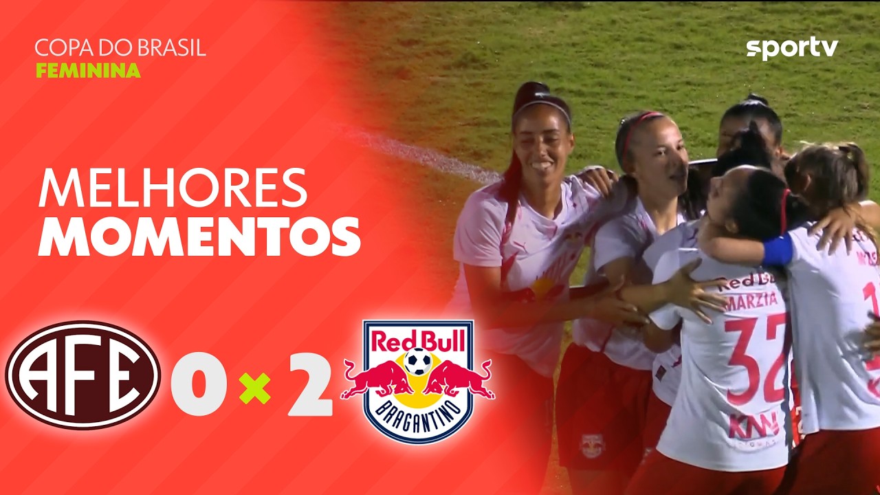 FERROVIÁRIA 0 X 2 BRAGANTINO | MELHORES MOMENTOS | COPA DO BRASIL FEMININA | sportv