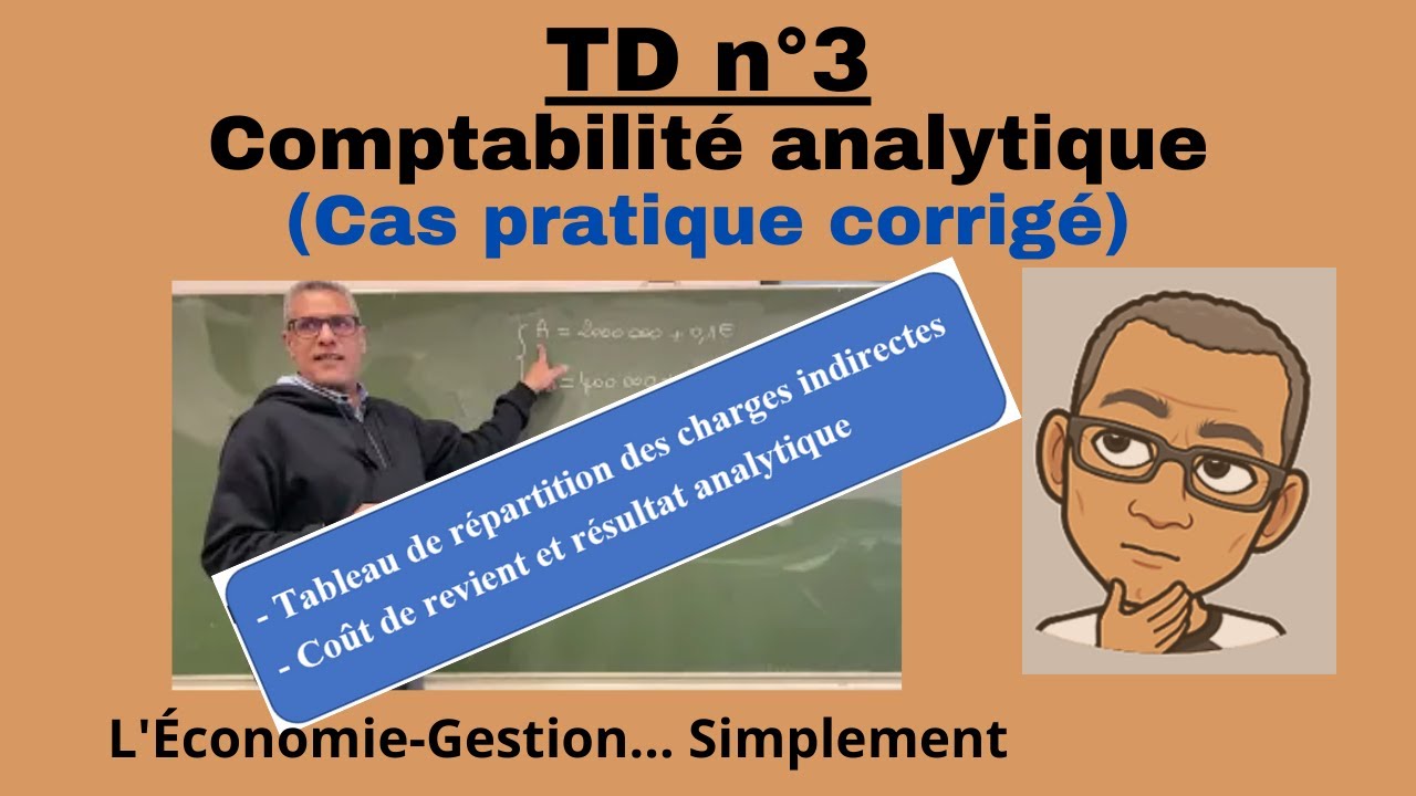 TD n°3 - Comptabilité analytique : un cas pratique pour comprendre la comptabilité analytique...
