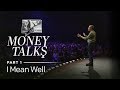 Money Talks Part 1 I Mean Well Andy Stanley Money Talks Part 1 I Mean Well Andy Stanley
