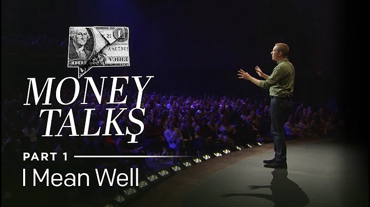 Money Talks, Part 1: I Mean Well // Andy Stanley