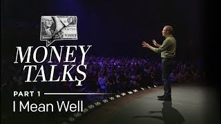 Money Talks, Part 1: I Mean Well // Andy Stanley