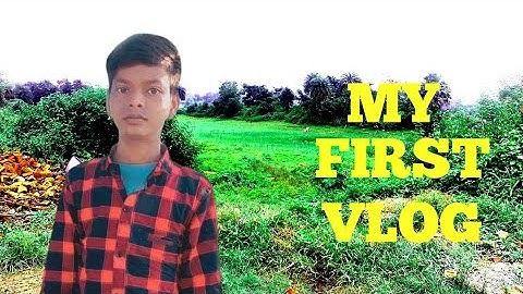 MY FIRST VLOG ❤ || MY FIRST VIDEO ON YOUTUBE  || bablu banna vlog