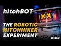 The Story of hitchBOT: Robotic Hitchhiker Experiment Gone Wrong