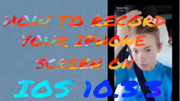 How To Record Iphone Screen On IOS 10.3.3
