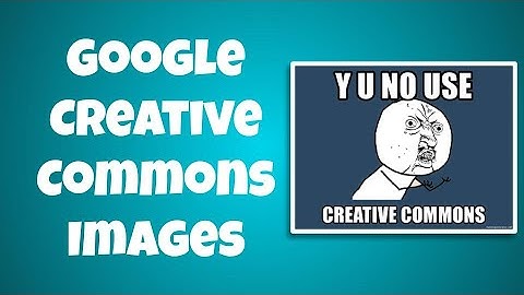 How to Use Google Creative Commons Images