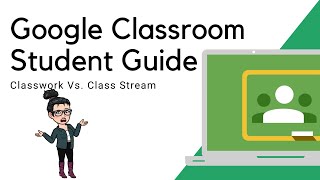 Classwork vs Class Stream | 2021 Google Classroom Guide for Parents & Students