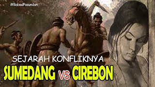 AWAL MULA TERJADINYA KONFLIK ANTARA SUMEDANG DAN CIREBON | touching tv