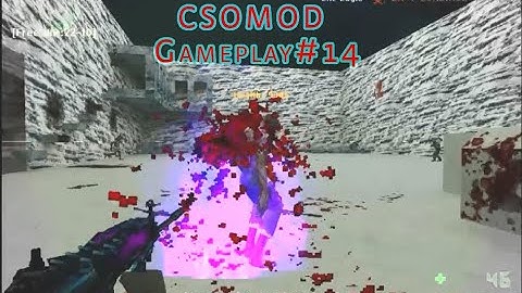 [CSO MOD]+[LVL-EXP]-ZM.CS​OMOD.COM​ © [since 2020]///|Gameplay#14