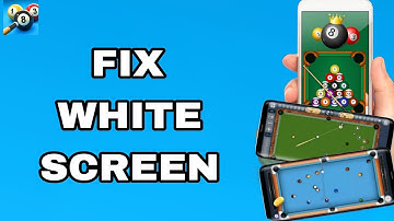 How To Fix And Solve White Screen On 8 Ball Pool App | Final Solution