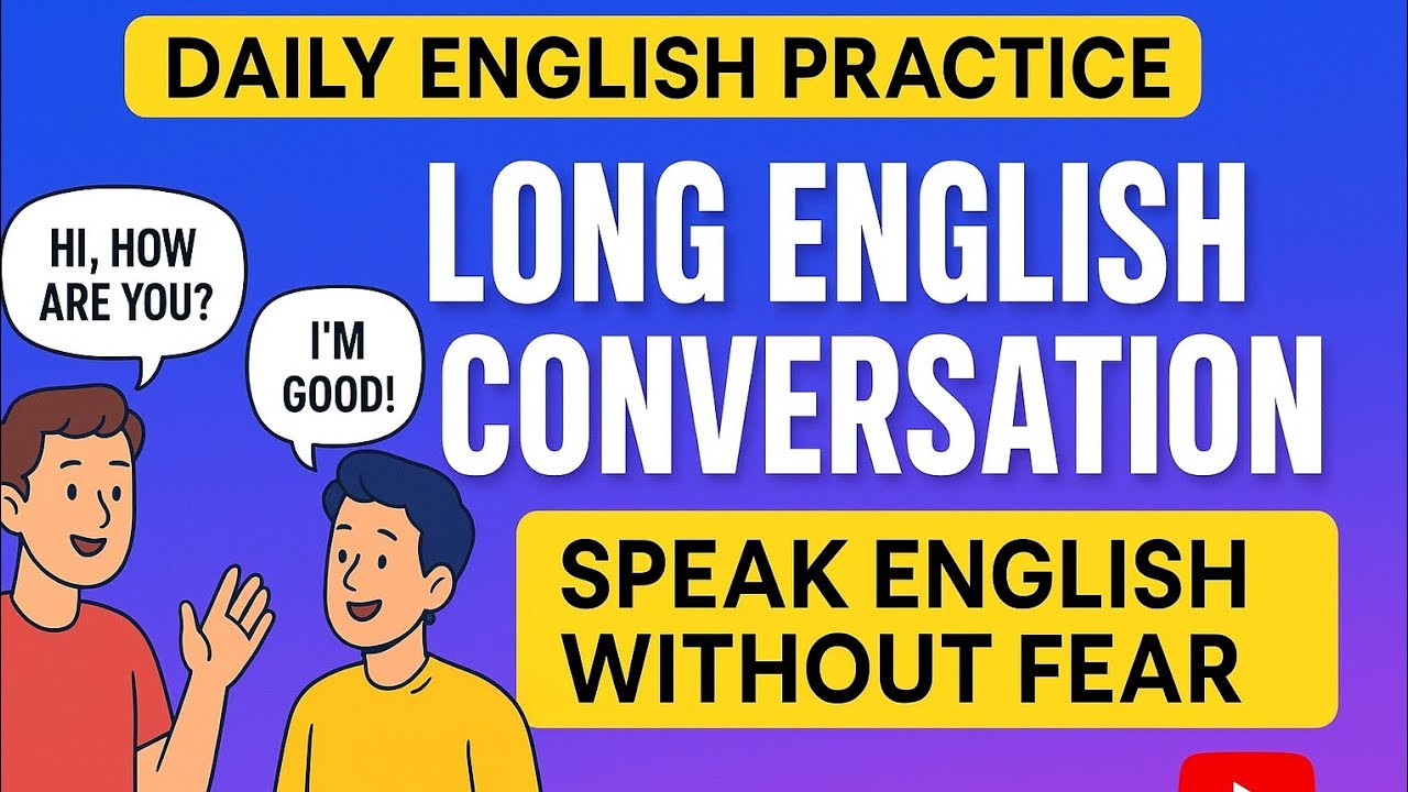 Daily English Speaking Practice | Long Conversation for Beginners - YouTube