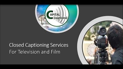 Television and Film Closed Captioning Services