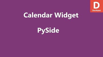 PySide Calendar Widget QCalendarWidget