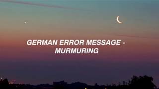 German Error Message - Murmuring (Letra En Español)