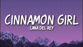 Lana Del Rey - Cinnamon Girl (Lyrics)