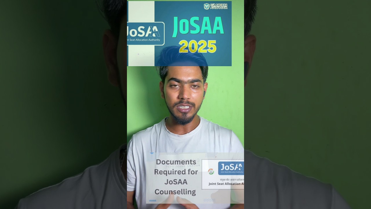 JOSAA Counselling Procedure | Jossa documents required | JEE COUNSELLING DATE | 