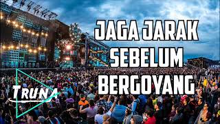 Jaga Jarak Sebelum Bergoyang Dugem Remix 2018 | BreakBeat Mix 2018