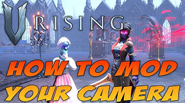 How to Mod your Camera view in V Rising for PC