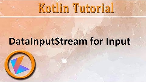 #292 Kotlin Tutorial | DataInputStream for input