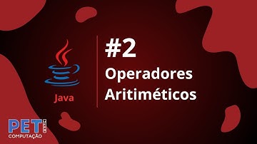 Aula 2 - [Introdução à Linguagem Java] - Operadores Aritméticos
