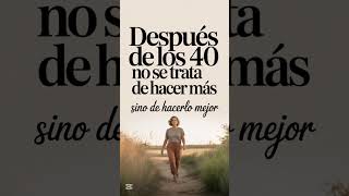 ¡Bienvenidas a todas las mujeres que, a partir de los 40, decidimos vivir con más fuerza #los40
