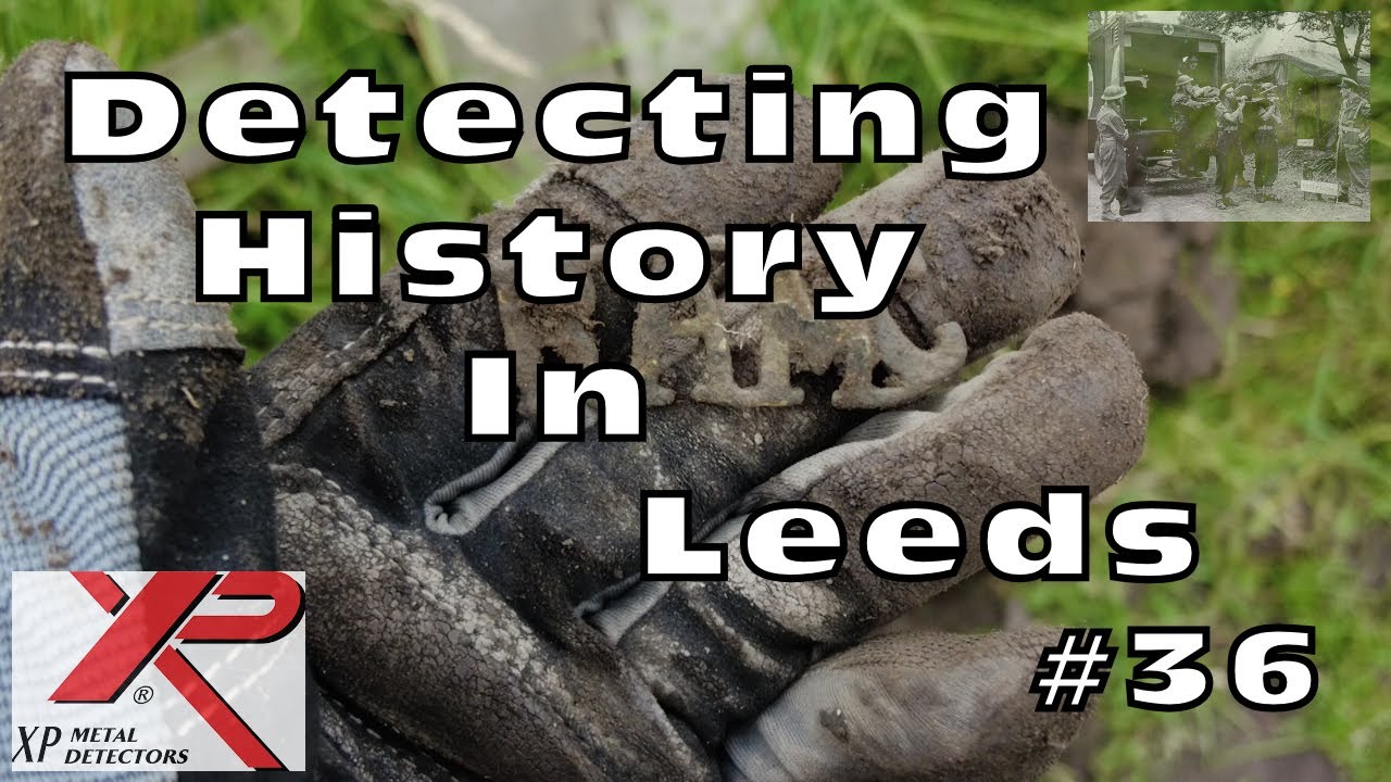 Episode 36 (Metal Detecting UK) Detecting History In Leeds YouTube