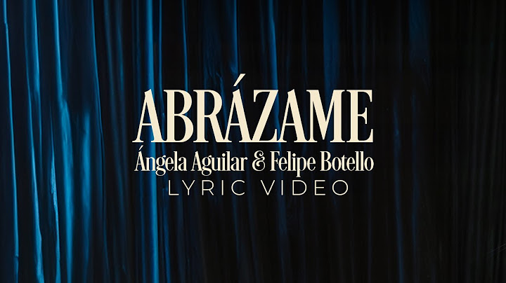 Ángela Aguilar, Felipe Botello - Abrázame (Lyric Video)
