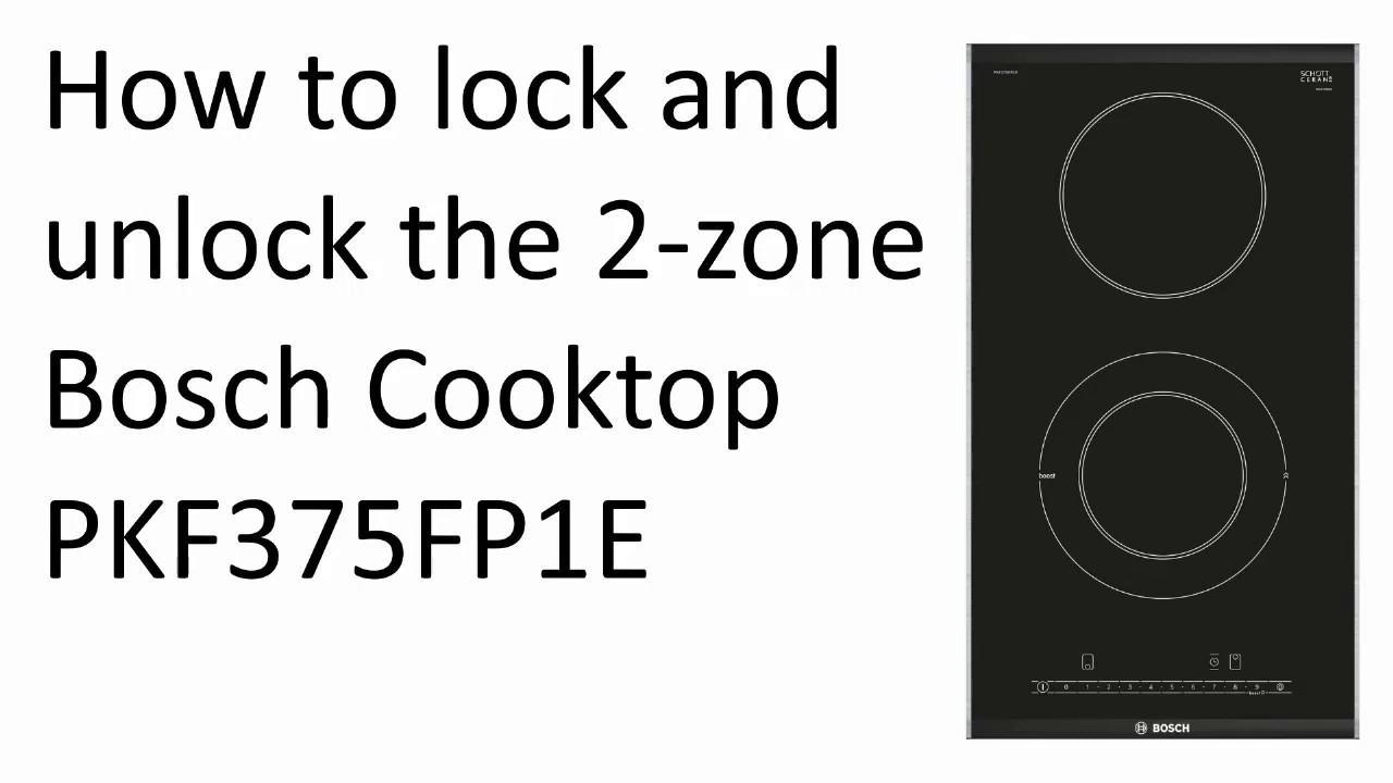 to lock and unlock the 2-zone Bosch Cooktop PKF375FP1E - YouTube