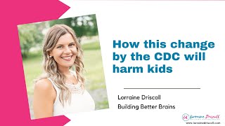 CHANGE by the CDC will HARM KIDS | HOW