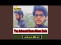 Yuo Achanak Hama Gham Zada