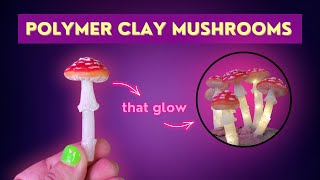 How to Make Realistic Polymer Clay Mushrooms! 🍄 Step-by-Step 🌟GLOWING🌟 DIY
