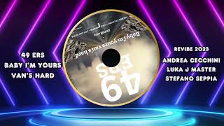 49 ERS - Baby I'm Yours Van's Hard remix ANDREA CECCHINI & LUKA J MASTER & STEFANO SEPPIA