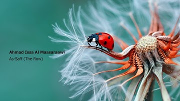 Ahmad Issa Al Maasaraawi   061 Surah As Saff The Row     أحمد عيسى المعصراوي   سورة  الصف