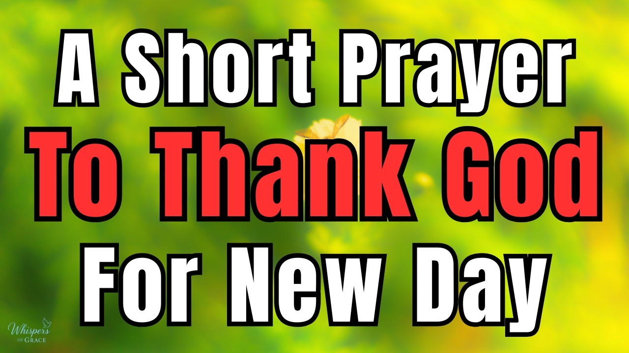 Morning Prayer to Start Your Day with God | Thank You God for This New ...