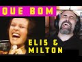 Elis Regina e Milton Nascimento - Caxangá - reaction