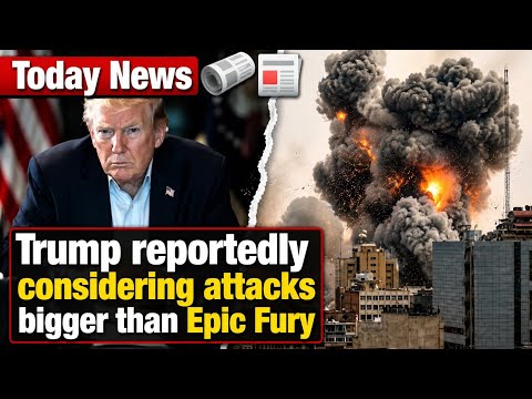 Trump reportedly considering attacks bigger than Epic Fury
